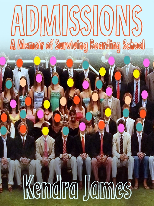 Title details for Admissions by Kendra James - Available